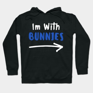 Im With BUNNIES! Hoodie